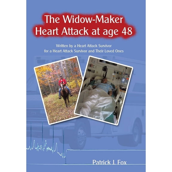 The Widow-Maker Heart Attack at Age 48 (Hardcover)