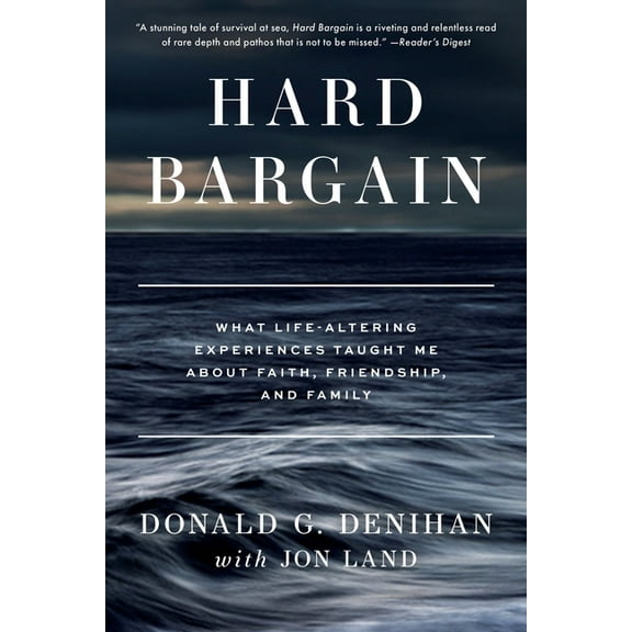 Hard Bargain: What Life-Altering Experiences Taught Me About Faith, Friendship, and Family, (Paperback)