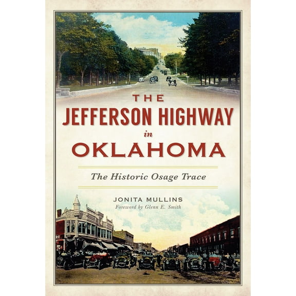 American Heritage The Jefferson Highway in Oklahoma: The Historic Osage Trace, (Paperback)