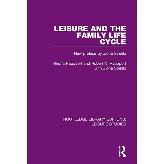 Routledge Library Editions: Leisure Stud Leisure and the Family Life Cycle, Book 8, (Hardcover)