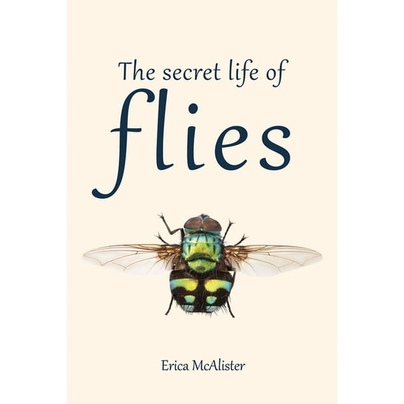 The Secret Life of Flies, (Paperback)
