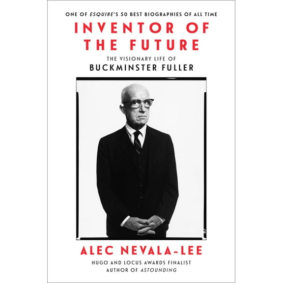 Inventor of the Future: The Visionary Life of Buckminster Fuller, (Paperback)