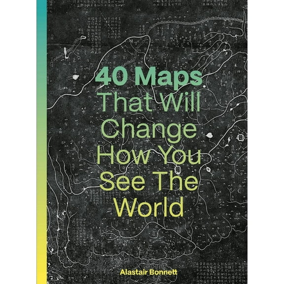 40 Maps That Will Change How You See the World, (Paperback)