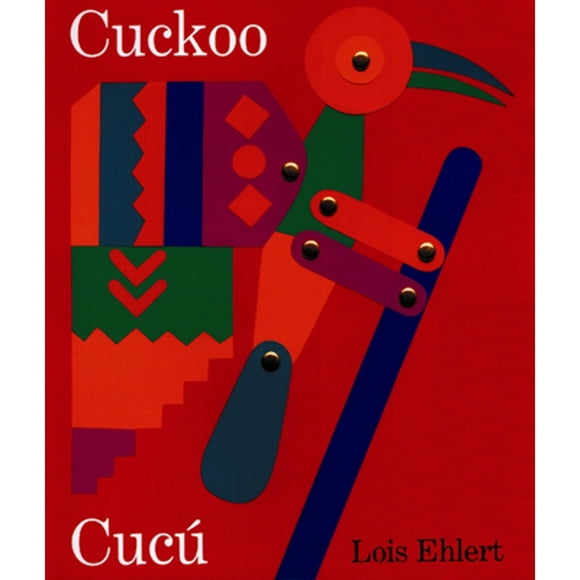 Pre-Owned Cuckoo/Cuc: A Mexican Folktale/Un Cuento Folklrico Mexicano (Bilingual English-Spanish) (Paperback 9780152024284) by Lois Ehlert