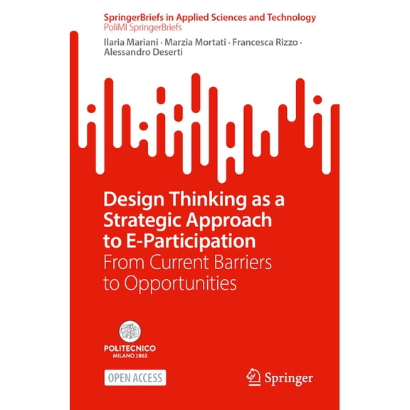 Design Thinking as a Strategic Approach to E-Participation: From Current Barriers to Opportunities, (Paperback)