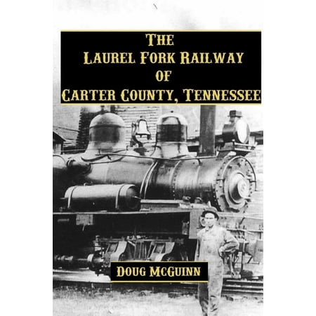 The Laurel Fork Railway of Carter County Tennessee (Paperback)