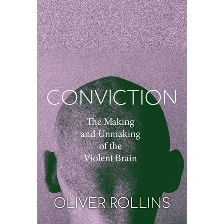 UPC: 9781503627895 | Conviction: The Making and Unmaking of the Violent Brain (Paperback)
