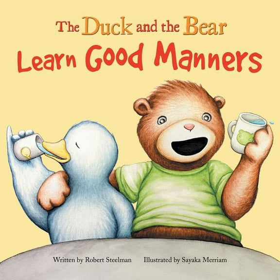 The Duck and the Bear: Learn Good Manners, (Paperback)