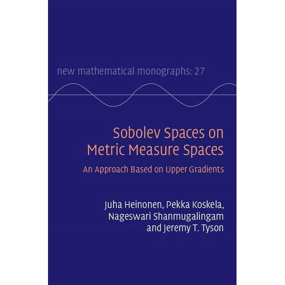 New Mathematical Monographs Sobolev Spaces on Metric Measure Spaces, Book 27, (Hardcover)