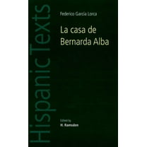 Hispanic Texts La Casa de Bernarda Alba: By Federico García Lorca, (Paperback)