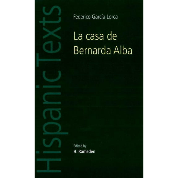 Hispanic Texts La Casa de Bernarda Alba: By Federico García Lorca, (Paperback)