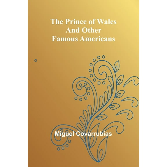 The Prince of Wales and other famous Americans, (Paperback)