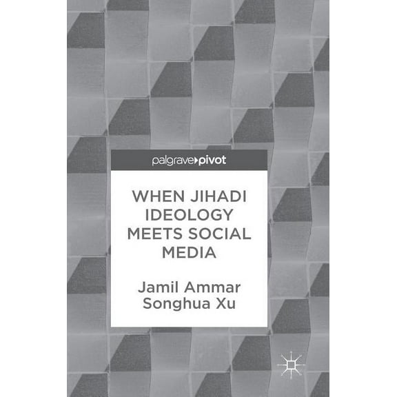 When Jihadi Ideology Meets Social Media, (Hardcover)