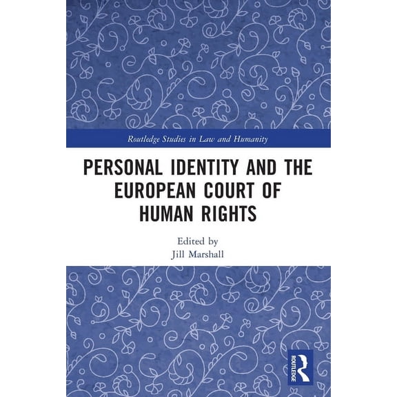 Routledge Studies in Law and Humanity Personal Identity and the European Court of Human Rights, (Paperback)