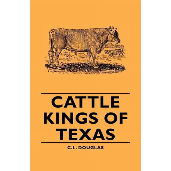 Cattle Kings of Texas, (Hardcover)