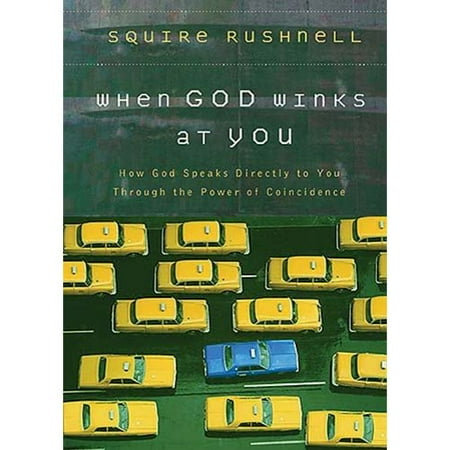 When God Winks at You: How God Speaks Directly to You Through the Power of Coincidence