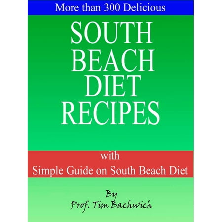 More than 300 Delicious South Beach Diet Recipes -