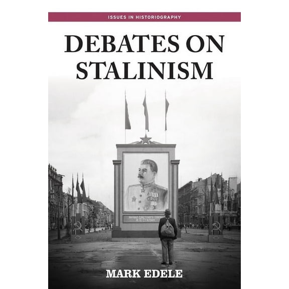 Issues in Historiography Debates on Stalinism, (Hardcover)