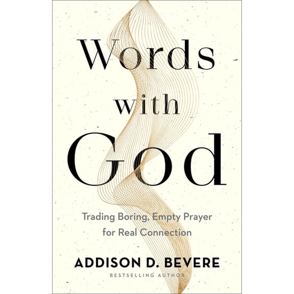 Words with God: Trading Boring, Empty Prayer for Real Connection, (Paperback)
