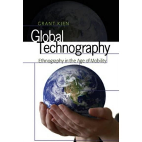 Intersections in Communications and Cult Global Technography; Ethnography in the Age of Mobility, Book 24, (Paperback)