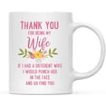 thumbnail image 1 of Koyal Wholesale Thank You for Being Wife Ceramic Coffee Mug Floral Punch in Face, 1 of 1