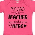 thumbnail image 4 of Inktastic My Dad is a Teacher and a Hero Boys or Girls Baby Bodysuit, 4 of 5