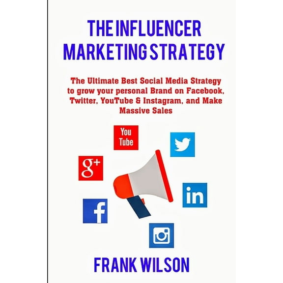 The Influencer Marketing Strategy (Paperback)
