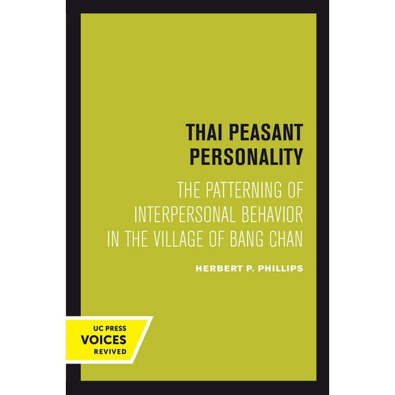 Thai Peasant Personality: The Patterning of Interpersonal Behavior in the Village of Bang Chan, (Hardcover)