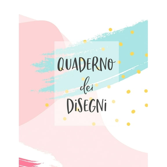 Quaderno dei Disegni: Tante pagine per schizzare, progettare, disegnare. (Paperback)