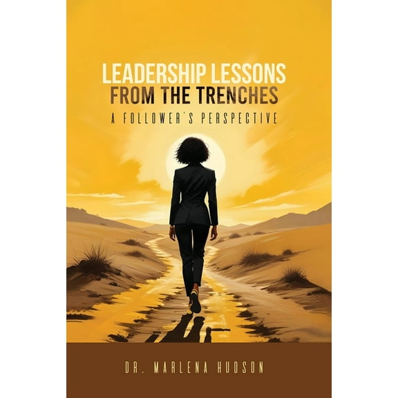 Leadership Lessons from the Trenches, (Paperback)