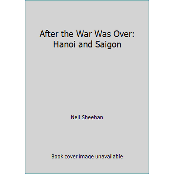 Pre-Owned After the War Was Over: Hanoi and Saigon (Paperback) 0679745076 9780679745075