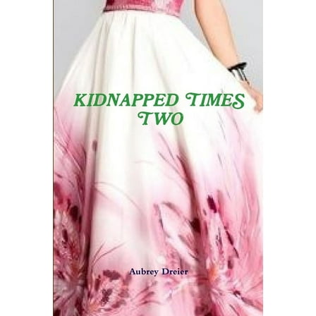 Kidnapped Times Two, (Paperback)