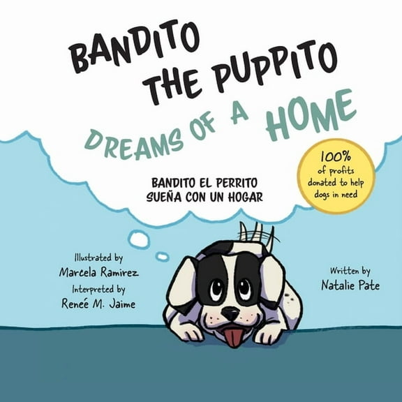 Bandito the Puppito Dreams of a Home (Paperback): Bandito el Perrito Sueña con un Hogar, (Paperback)
