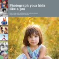 thumbnail image 1 of Photograph Your Kids Like a Pro, 1 of 1