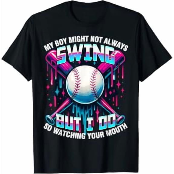 Mom Gift My Might Not Always Swing But I Do Baseball T-Shirt, Size S-5XL