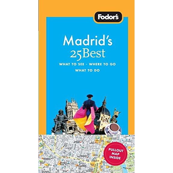 Pre-Owned Fodor's Madrid's 25 Best, 5th Edition (Full-color Travel Guide) (Paperback) 1400003954 9781400003952