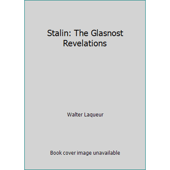 Pre-Owned Stalin: The Glasnost Revelations (Hardcover) 0684192039 9780684192031