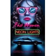 thumbnail image 1 of Pre-Owned Fast Women and Neon Lights: Eighties-Inspired Neon Noir (Paperback) 0996855270 9780996855273, 1 of 1