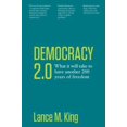 thumbnail image 1 of Pre-Owned Democracy 2.0: What it will take to have another 200 years of freedom (Hardcover) 0983739005 9780983739005, 1 of 1
