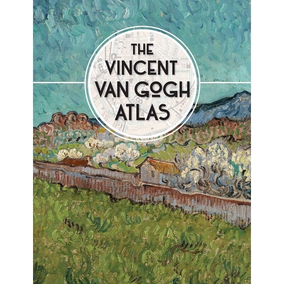 The Vincent van Gogh Atlas (Hardcover)