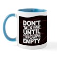 thumbnail image 2 of CafePress - Don't Talk To Me Until This Cup Is Empty Mugs - 11 oz Ceramic Mug - Novelty Coffee Tea Cup, 2 of 6