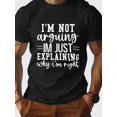 thumbnail image 1 of I'M NOT ARGING print tee shirt, Tees for Men, Casual Short Sleeve T-shirt for summer Tee For Adult, Men, Women, Teen, Teenager, Adolescent, Youth, 1 of 4