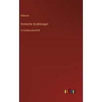 Erotische Erzählungen: in Großdruckschrift (Hardcover)