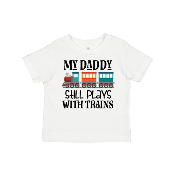 Inktastic Daddy Still Plays with Trains Boys or Girls Toddler T-Shirt