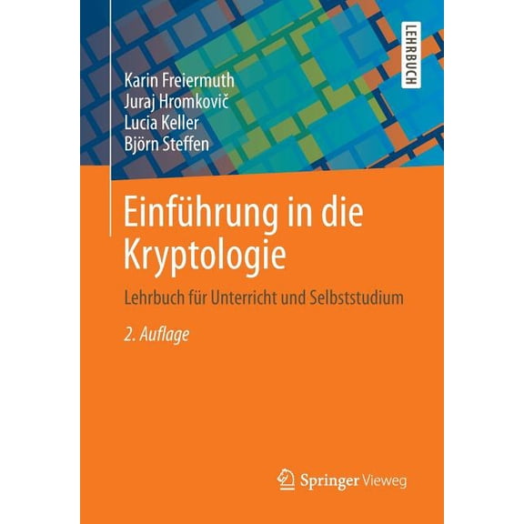 Einführung in Die Kryptologie: Lehrbuch Für Unterricht Und Selbststudium, (Paperback)