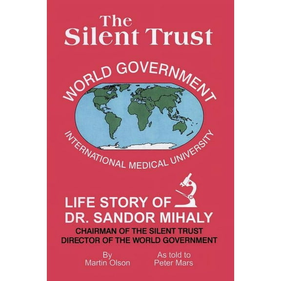 The Silent Trust: Life Story of Dr. Sandor Mihaly (Paperback) by Martin Olson