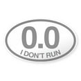 thumbnail image 1 of CafePress - 0.0 I Don't Run - Sticker (Oval), 1 of 1