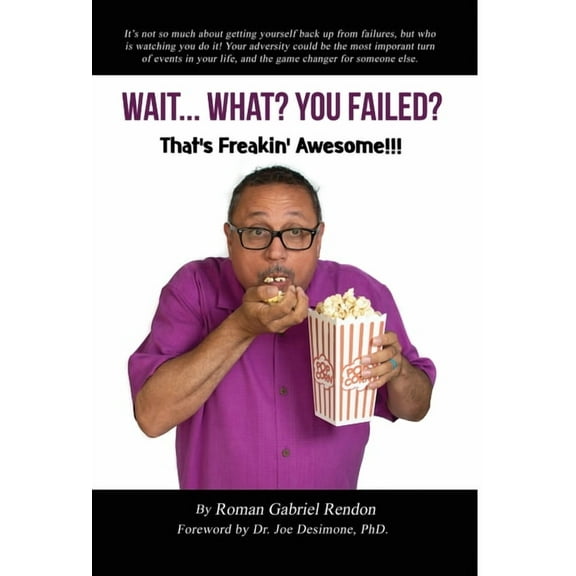 WAIT...WHAT? YOU FAILED? That's Freakin' Awesome!!!, (Hardcover)