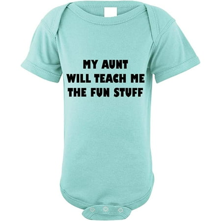 

My Aunt Will Teach Me The Fun Stuff Baby Bodysuit One Piece Chill 6 Months