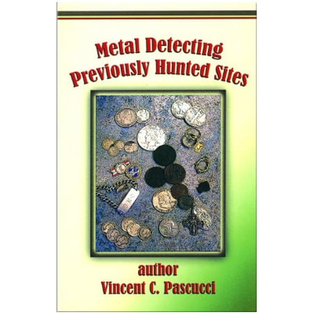 Whites Metal Detecting Previously Hunted Sites Book by Vincent C. (Best Metal Detecting Sites In Minnesota)